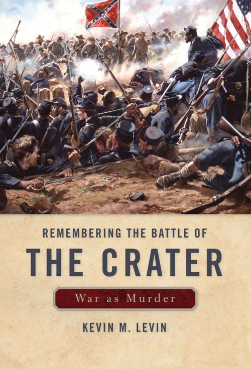 Cover of the book Remembering The Battle of the Crater by Kevin M. Levin, The University Press of Kentucky