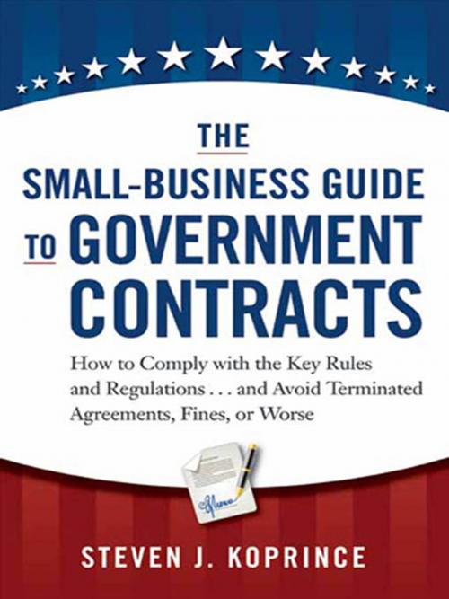 Cover of the book The Small-Business Guide to Government Contracts by Steven Koprince, AMACOM