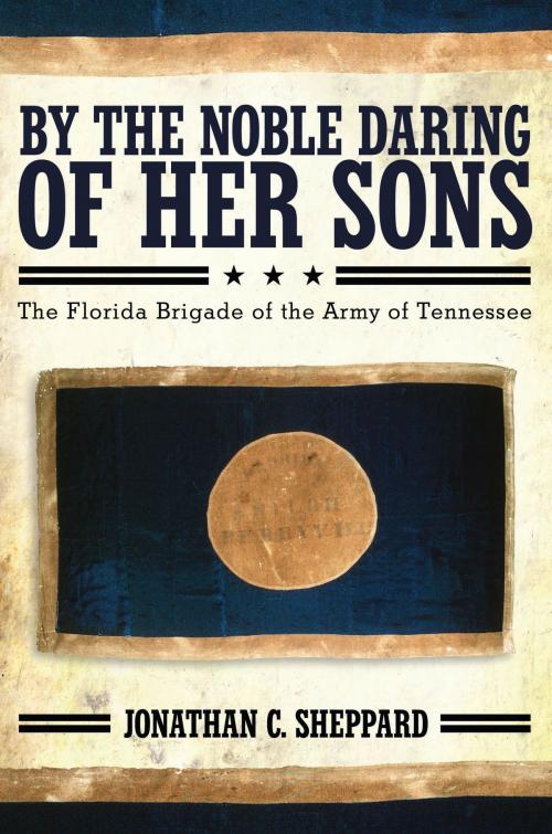 Cover of the book By the Noble Daring of Her Sons by Jonathan C. Sheppard, University of Alabama Press