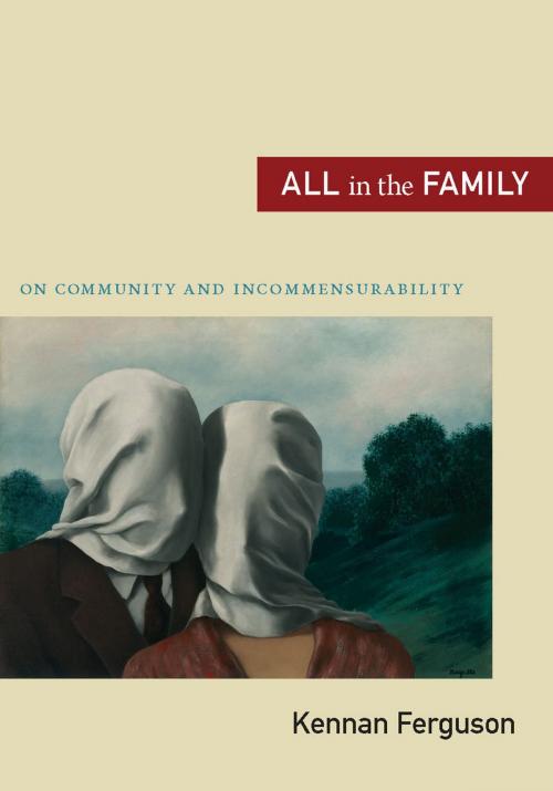 Cover of the book All in the Family by Kennan Ferguson, Duke University Press
