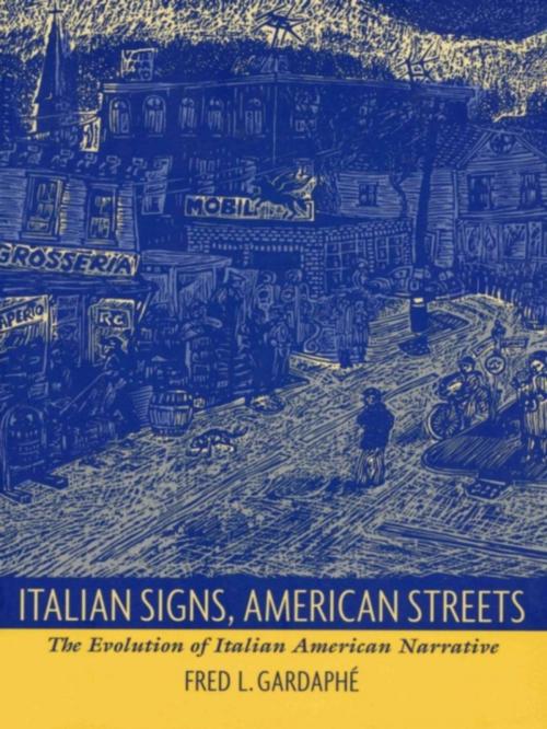 Cover of the book Italian Signs, American Streets by Fred L. Gardaphé, Duke University Press