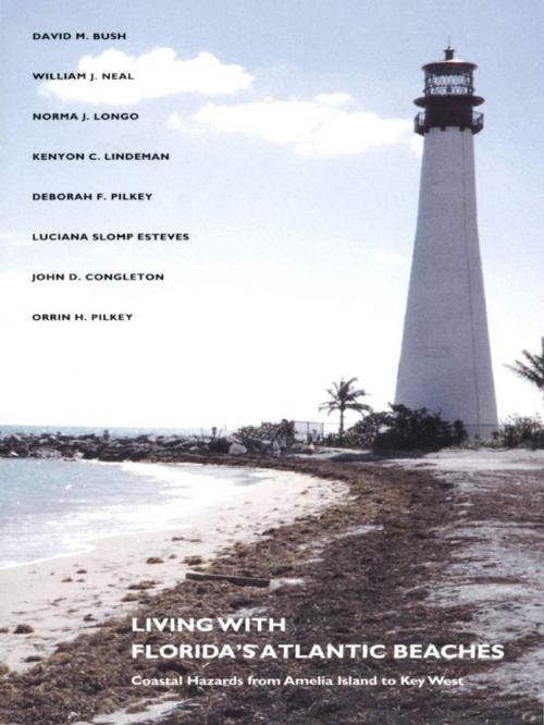 Cover of the book Living with Florida’s Atlantic Beaches by William J. Neal, Norma J. Longo, Kenyon C. Lindeman, Deborah F. Pilkey, Luciana S. Esteves, John D. Congleton, David M. Bush, Orrin H. Pilkey, Duke University Press