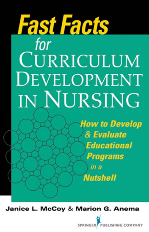 Cover of the book Fast Facts for Curriculum Development in Nursing by Jan L. McCoy, PhD, RN, Marion Anema, PhD, RN, Springer Publishing Company
