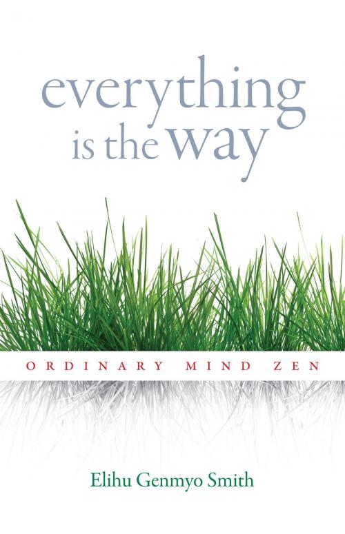 Cover of the book Everything Is the Way by Elihu Genmyo Smith, Shambhala