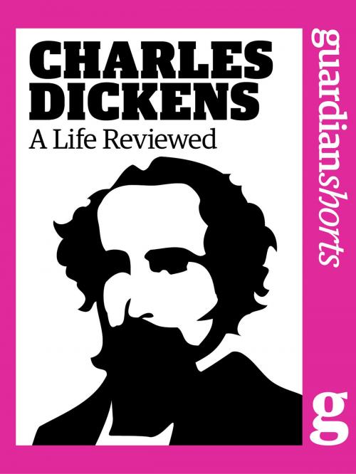 Cover of the book Charles Dickens: A Life Reviewed by The Guardian, Guardian Books