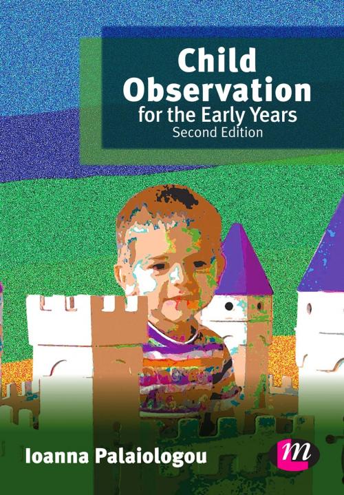 Cover of the book Child Observation for the Early Years by Ioanna Palaiologou, SAGE Publications