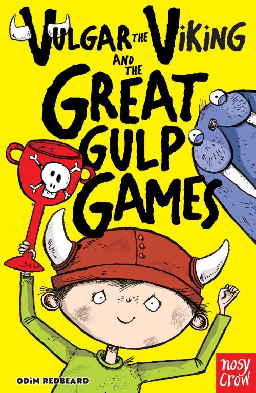 Cover of the book Vulgar the Viking and the Great Gulp Games by Odin Redbeard, Sarah Horne, Nosy Crow