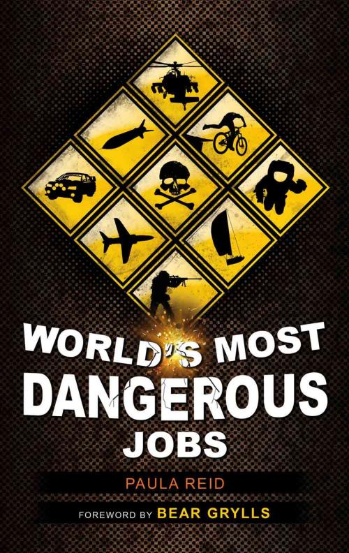 Cover of the book World's Most Dangerous Jobs by Paula Reid, Bear Grylls, Summersdale Publishers Ltd