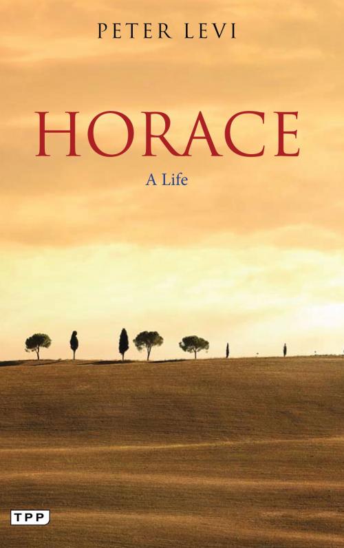 Cover of the book Horace by Peter Levi, Bloomsbury Publishing