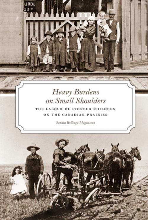 Cover of the book Heavy Burdens on Small Shoulders by Sandra Rollings-Magnusson, University of Alberta Press