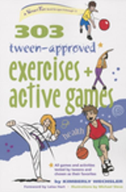 Cover of the book 303 Tween-Approved Exercises and Active Games by Kimberly Wechsler, Turner Publishing Company