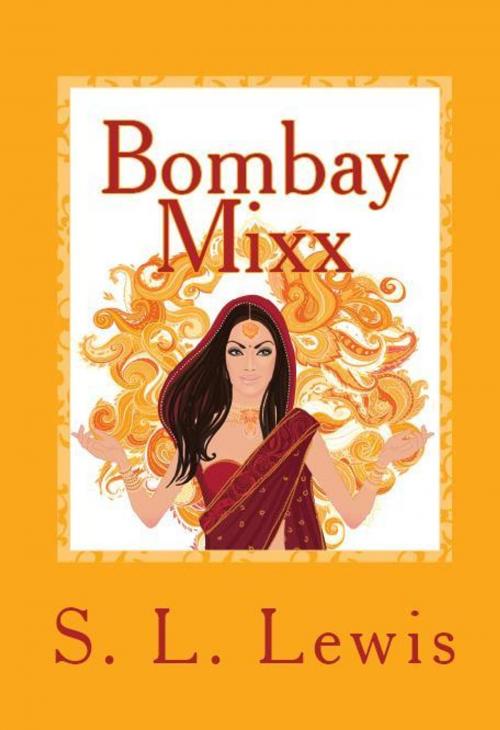 Cover of the book Bombay Mixx by S. L Lewis, S. L Lewis