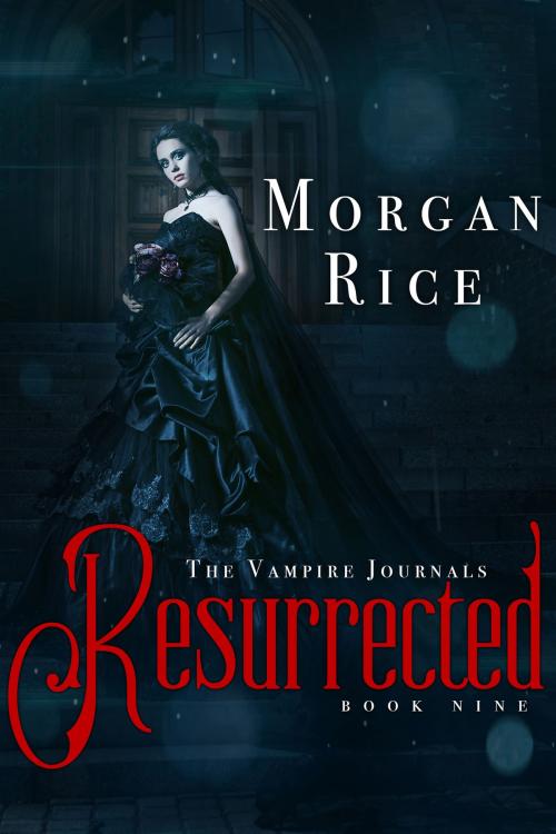 Cover of the book Resurrected (Book #9 in the Vampire Journals) by Morgan Rice, Morgan Rice