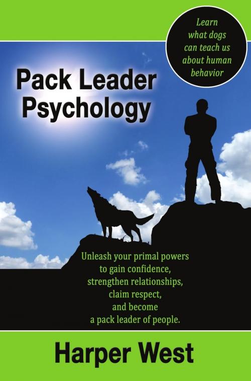 Cover of the book Pack Leader Psychology by Harper West, Harper West