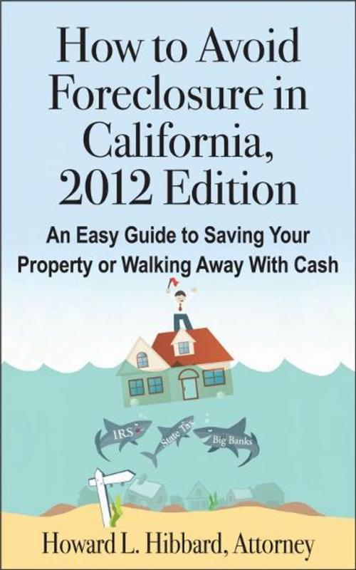 Cover of the book How to Avoid Foreclosure in California, 2012 Edition by Howard Hibbard, Howard Hibbard
