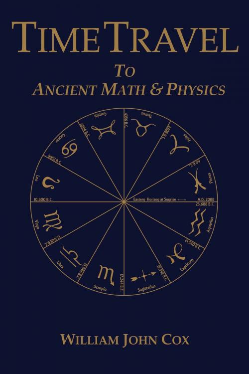 Cover of the book Time Travel To Ancient Math & Physics by William John Cox, William John Cox