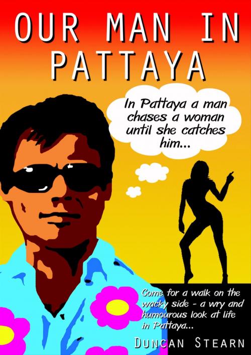 Cover of the book Our Man in Pattaya by Duncan Stearn, Proglen