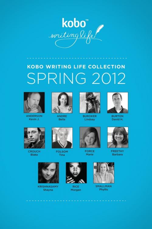 Cover of the book Kobo Writing Life Collection: Spring 2012 by Kobo Writing Life Collection, Kobo Editions