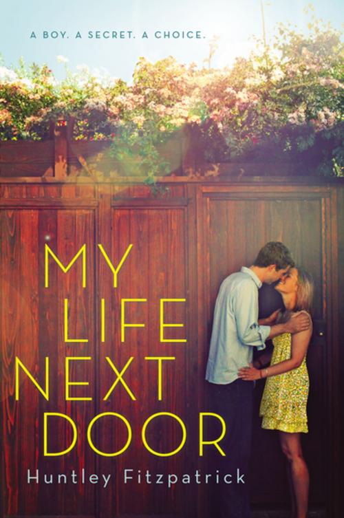 Cover of the book My Life Next Door by Huntley Fitzpatrick, Penguin Young Readers Group