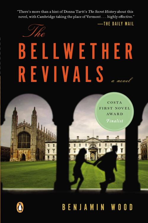 Cover of the book The Bellwether Revivals by Benjamin Wood, Penguin Publishing Group