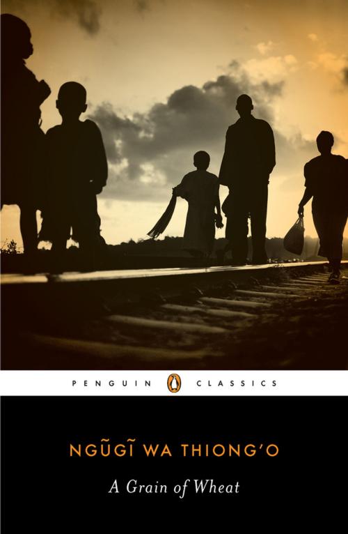 Cover of the book A Grain of Wheat by Ngugi wa Thiong'o, Chinua Achebe, Penguin Publishing Group