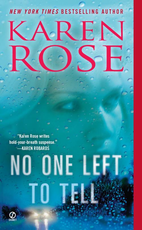 Cover of the book No One Left to Tell by Karen Rose, Penguin Publishing Group