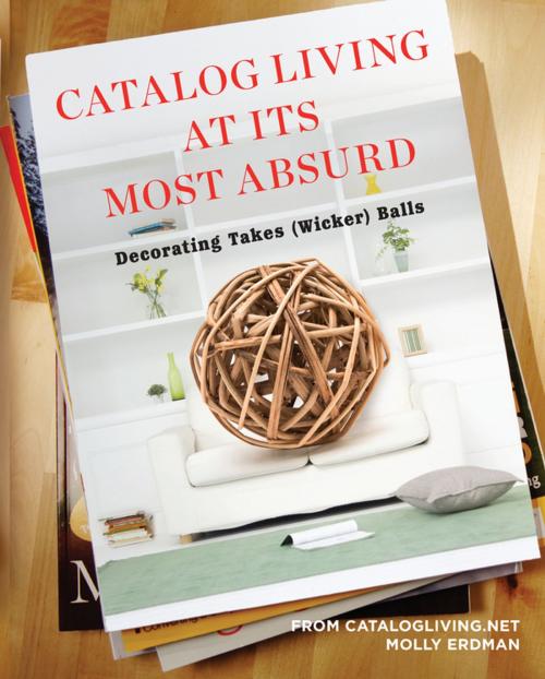 Cover of the book Catalog Living at Its Most Absurd by Molly Erdman, Penguin Publishing Group