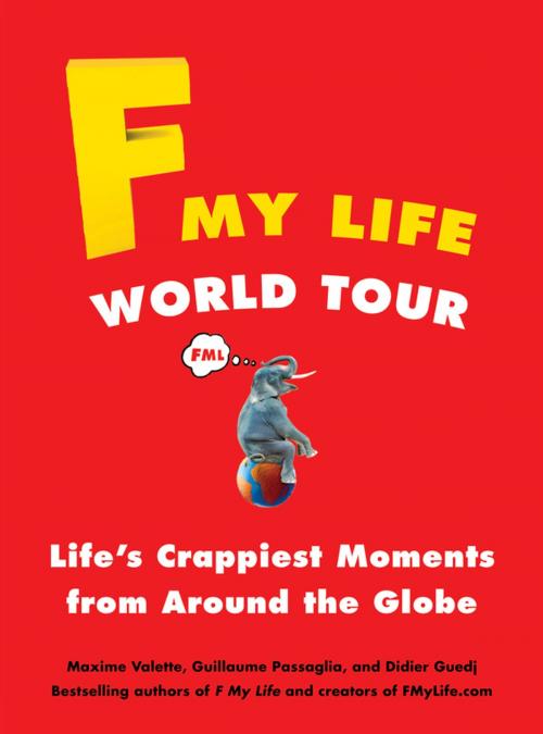 Cover of the book F My Life World Tour by Maxime Valette, Guillaume Passaglia, Didier Guedj, Penguin Publishing Group