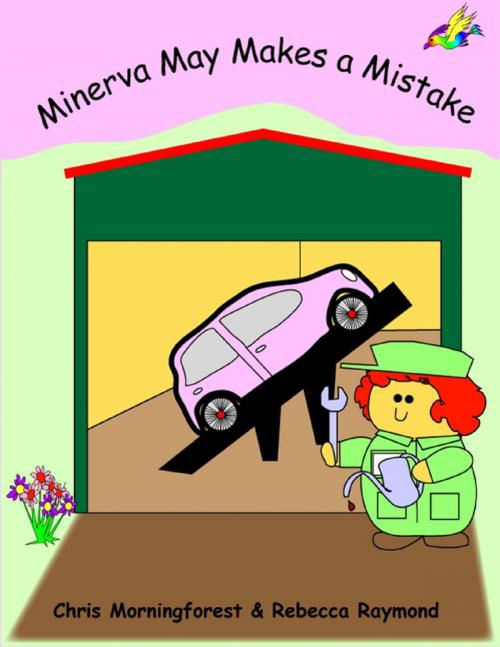 Cover of the book Minerva May Makes a Mistake by Chris Morningforest, Rebecca Raymond, Lulu.com