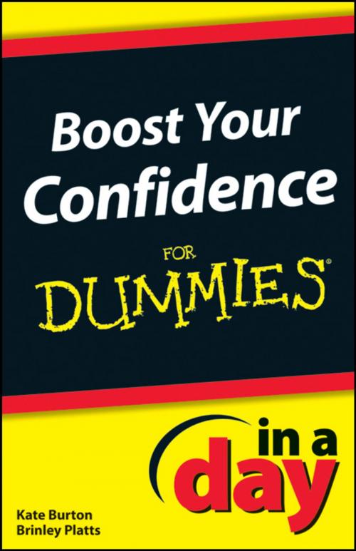 Cover of the book Boost Your Confidence In A Day For Dummies by Brinley Platts, Kate Burton, Wiley