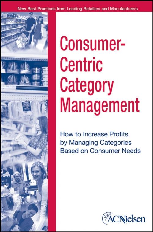 Cover of the book Consumer-Centric Category Management by ACNielsen, Al Heller, Wiley