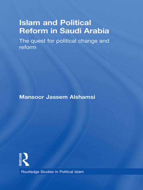 Cover of the book Islam and Political Reform in Saudi Arabia by Mansoor Jassem Alshamsi, Taylor and Francis