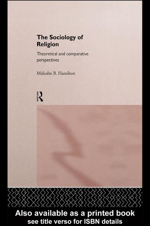 Cover of the book The Sociology of Religion by Malcolm B. Hamilton, Taylor and Francis