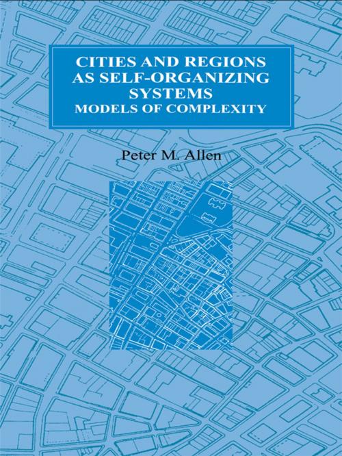 Cover of the book Cities and Regions as Self-Organizing Systems by Peter M. Allen, Taylor and Francis