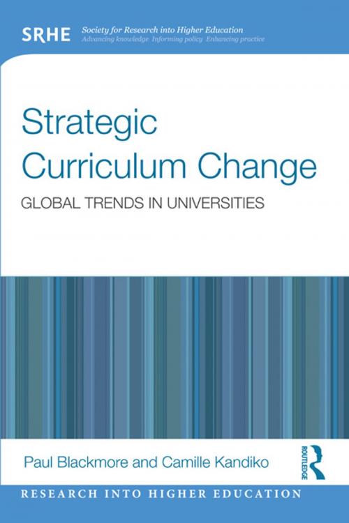Cover of the book Strategic Curriculum Change in Universities by Paul Blackmore, Camille B. Kandiko, Taylor and Francis