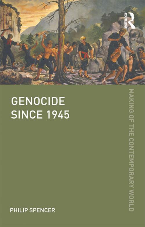 Cover of the book Genocide since 1945 by Philip Spencer, Taylor and Francis