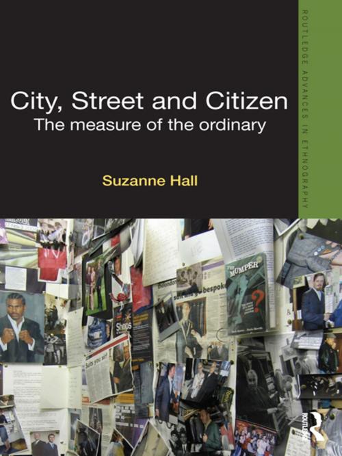 Cover of the book City, Street and Citizen by Suzanne Hall, Taylor and Francis