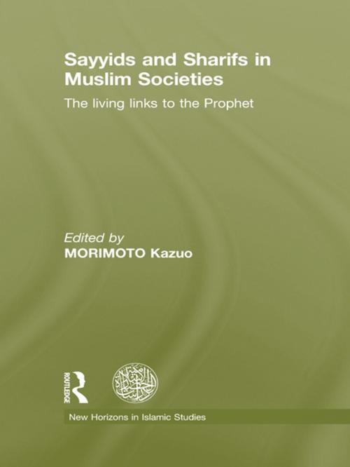 Cover of the book Sayyids and Sharifs in Muslim Societies by , Taylor and Francis