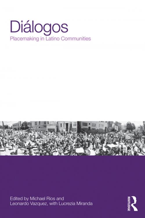 Cover of the book Diálogos: Placemaking in Latino Communities by , Taylor and Francis