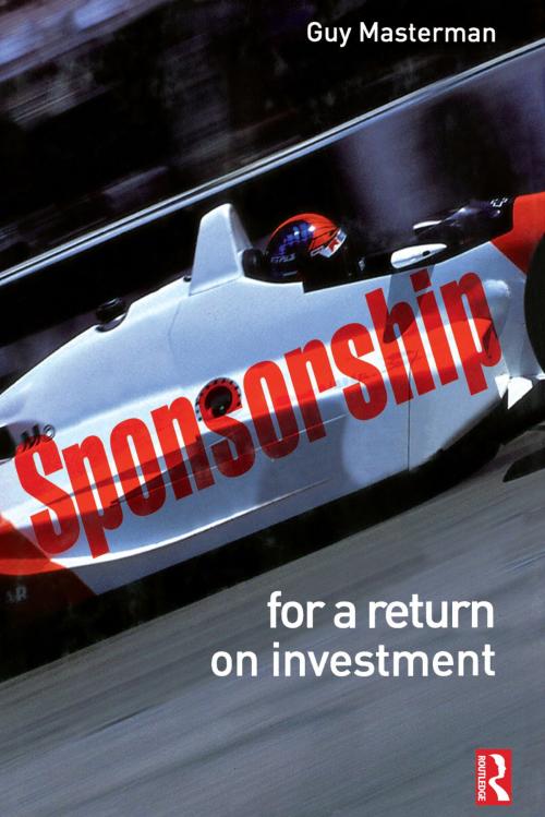 Cover of the book Sponsorship: For a Return on Investment by Guy Masterman, Taylor and Francis
