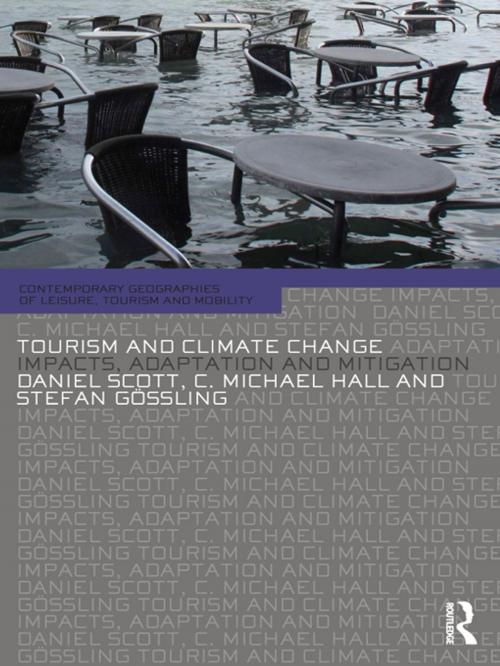 Cover of the book Tourism and Climate Change by Daniel Scott, C. Michael Hall, Gossling Stefan, Taylor and Francis