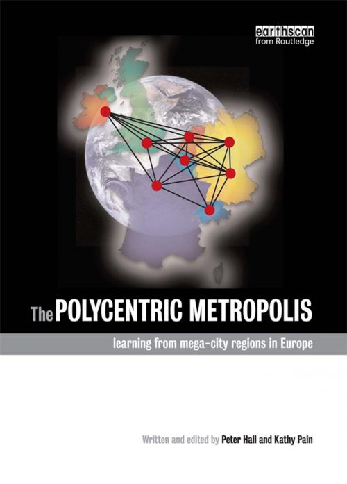 Cover of the book The Polycentric Metropolis by Peter Hall, Kathy Pain, Taylor and Francis