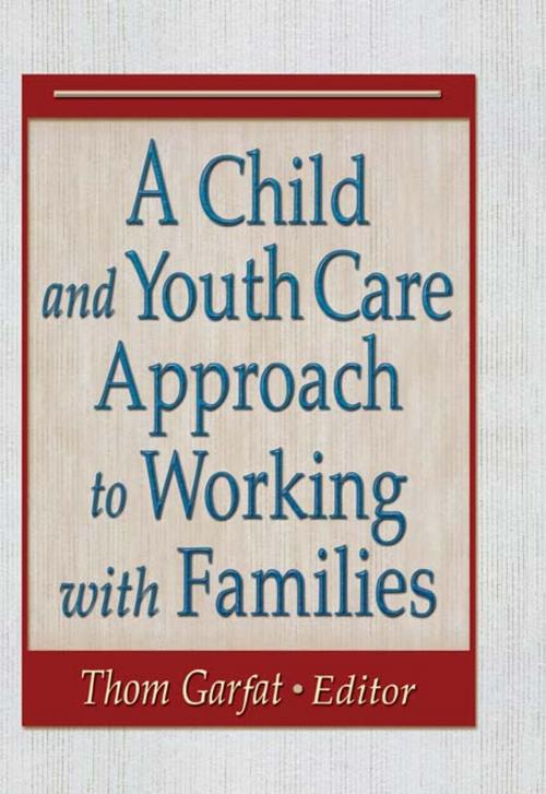 Cover of the book A Child and Youth Care Approach to Working with Families by , Taylor and Francis