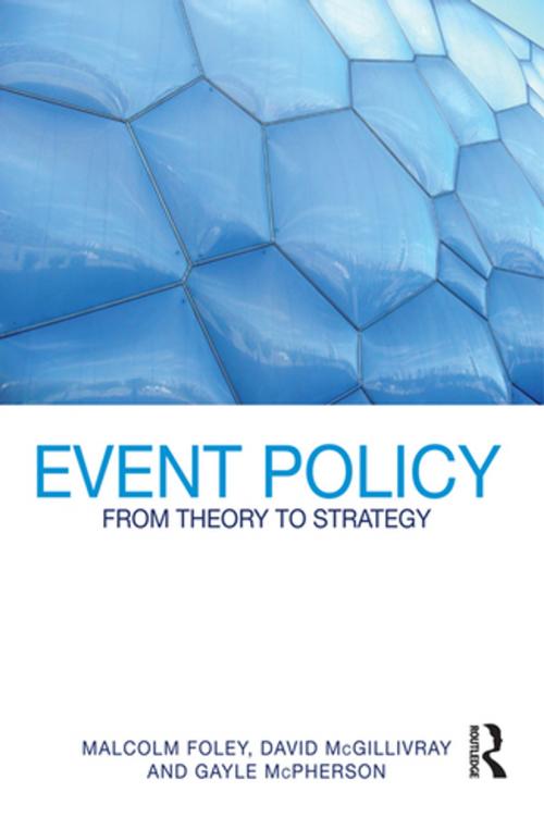Cover of the book Event Policy by Malcolm Foley, David McGillivray, Gayle McPherson, Taylor and Francis