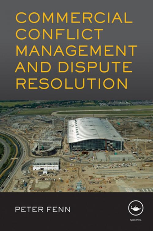 Cover of the book Commercial Conflict Management and Dispute Resolution by Peter Fenn, CRC Press