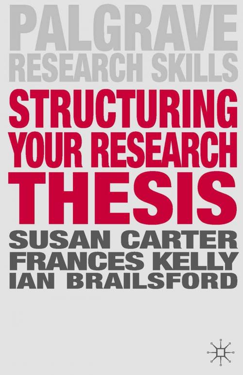 Cover of the book Structuring Your Research Thesis by Susan Carter, Ian Brailsford, Frances Kelly, Macmillan Education UK