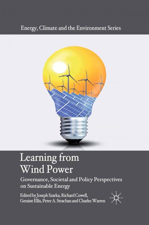 Cover of the book Learning from Wind Power by Joseph Szarka, Richard Cowell, Geraint Ellis, Peter A. Strachan, Charles Warren, Palgrave Macmillan UK