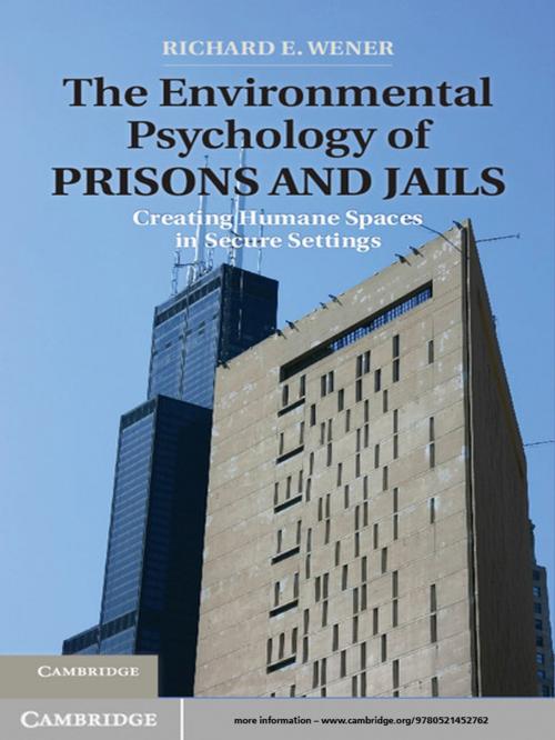 Cover of the book The Environmental Psychology of Prisons and Jails by Richard E. Wener, Cambridge University Press