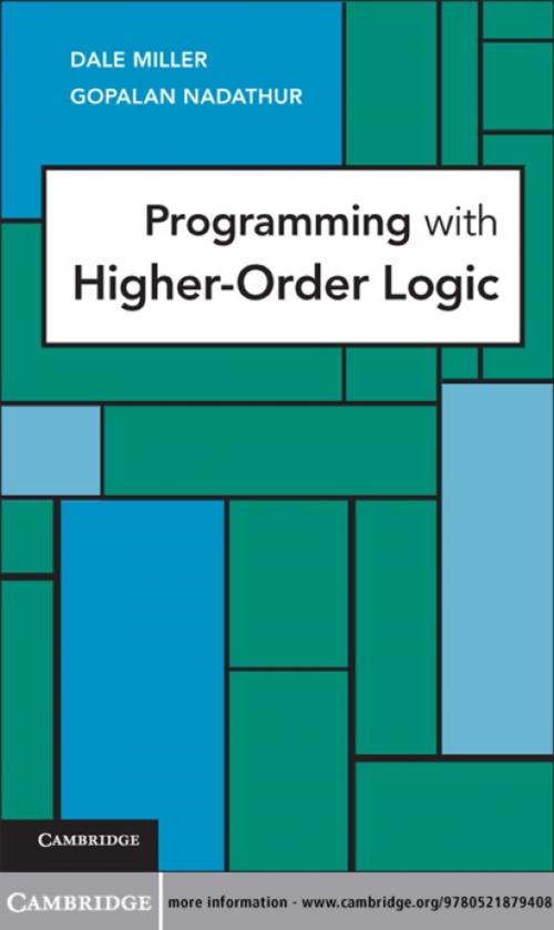 Cover of the book Programming with Higher-Order Logic by Dale Miller, Gopalan Nadathur, Cambridge University Press
