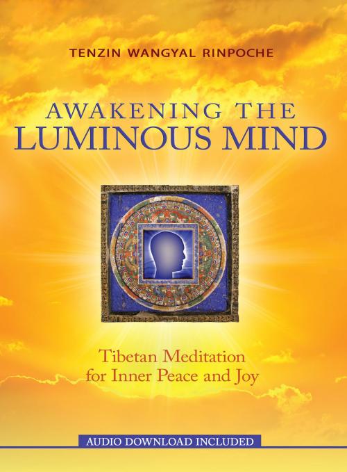 Cover of the book Awakening the Luminous Mind by Tenzin Wangyal Rinpoche, Hay House
